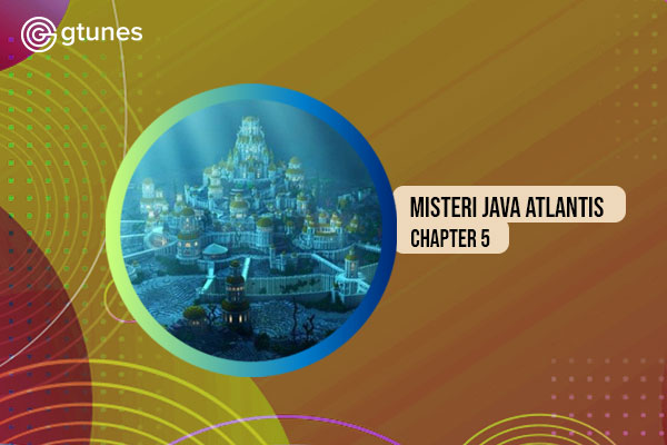 Misteri Java Atlantis Chapter 5